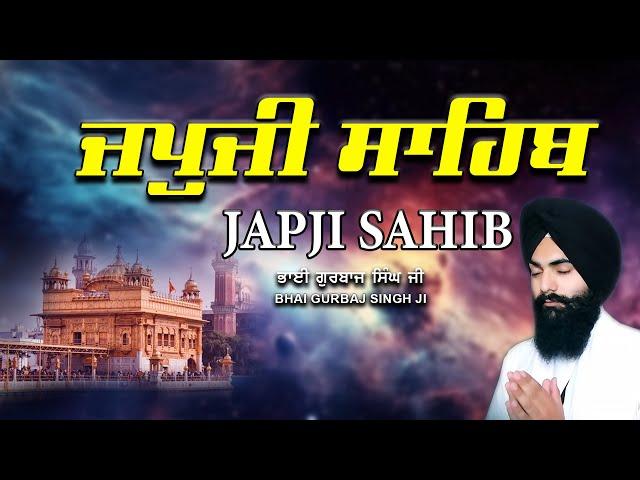 Japji Sahib | Jap Ji Sahib | Nitnem | ਜਪੁਜੀ ਸਾਹਿਬ | ਜਪੁ ਜੀ ਸਾਹਿਬ | Bhai Gurbaj Singh  #japjisahib