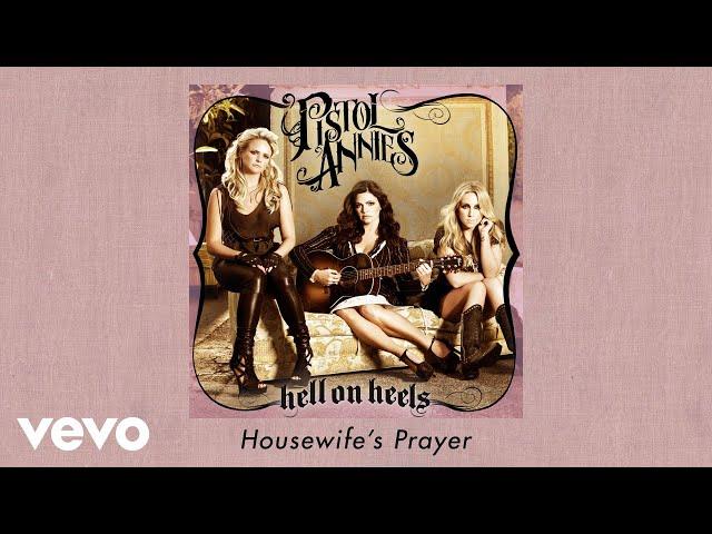 Pistol Annies - Housewife's Prayer (Official Audio)