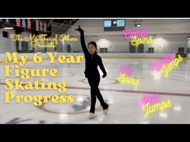 My Six Year Figure Skating Progress