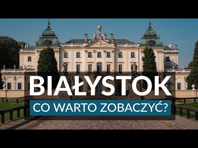 BIAŁYSTOK - co warto zobaczyć? Atrakcje stolicy Podlasia