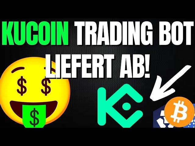 DER KUCOIN TRADING BOT LIEFERT AB! 500 USDT GESCHENKT!