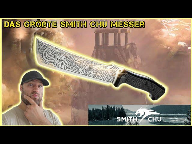 Größer gleich besser? Das größte SMITH CHU Outdoor-Messer im Test