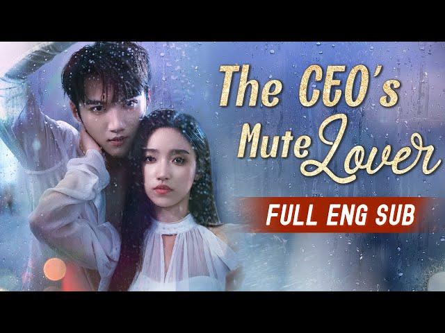 [ENG SUB] The CEO's Mute Lover - Full Episodes | Best Romantic Short Chinese Drama 2024 #大陸短劇 #網劇