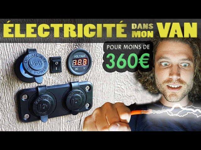 ÉLECTRICITÉ FACILE MINIMALISTE DANS TON FOURGON AMÉNAGÉ POUR MOINS DE 360€ !