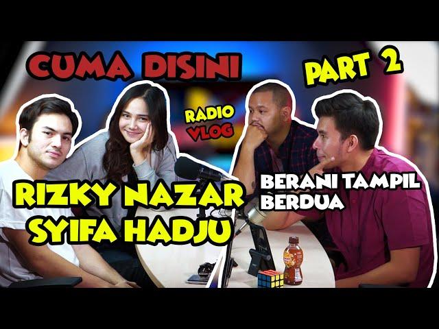 RIZKY NAZAR & SYIFA HADJU BERANI TAMPIL BERDUA DI RADIO VLOG