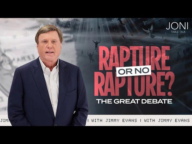 Rapture or No Rapture? The Great Debate: Jimmy Evans Uncovers The Signs of the Times!