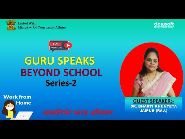 GURU SPEAKS BEYOND SCHOOL Series-2 ||Dr. Bharti Khuntela||