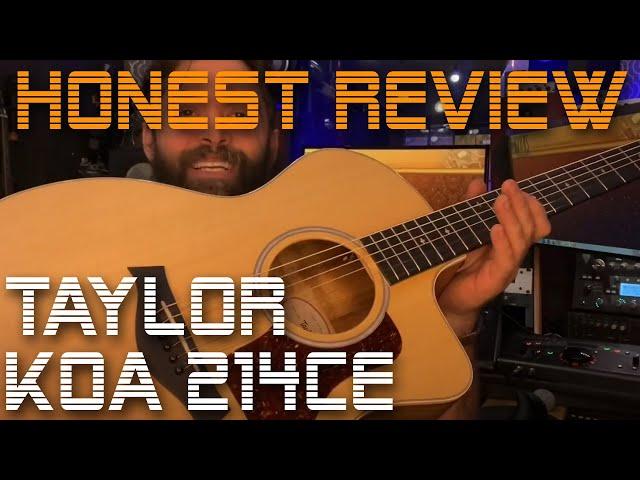 2021 Taylor Koa 214CE- K DLX  - An Honest Review - Songwriters Bestfriend