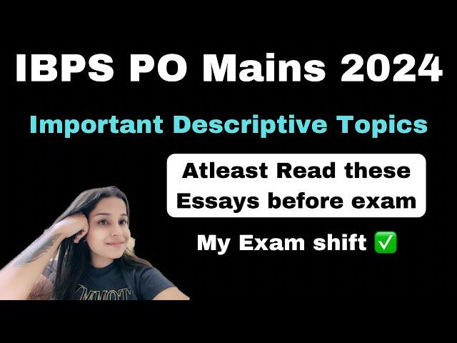 Important Descriptive Topics for IBPS PO Mains.My exam shift of ibps po mains #banking #ibpspomains