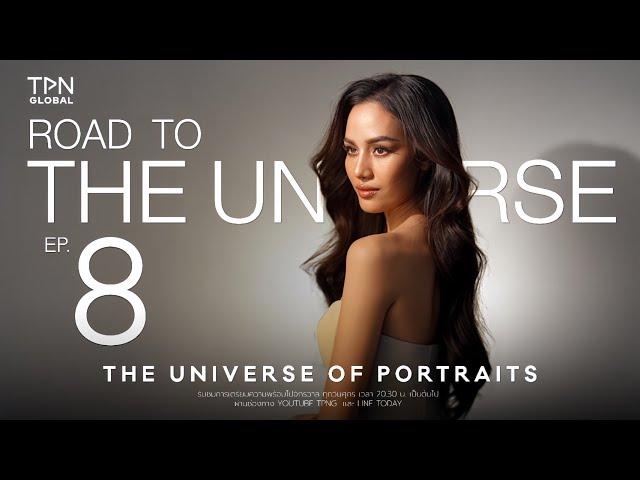 Road To The Universe 2024 | Episode 8 The Universe of Portraits