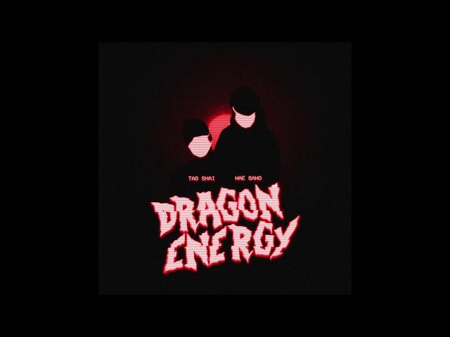 Tag Shai & Nae Sano - Dragon Energy (AUDIO)