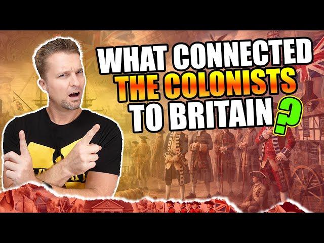 What the Hell Connected the Colonists to Britain?