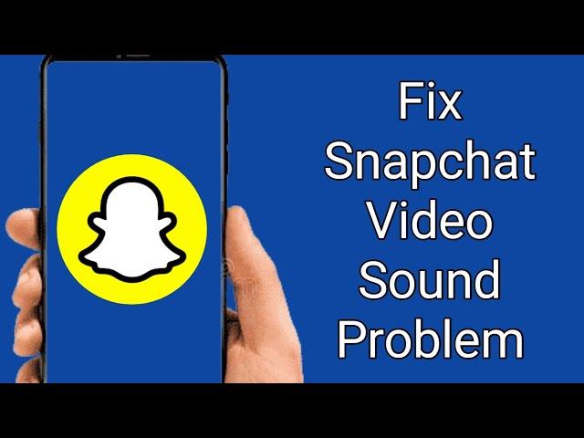 Fix Snapchat video sound problem