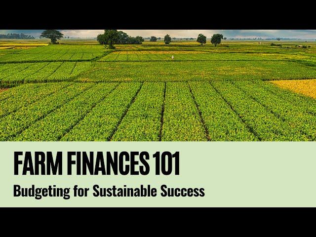 Farm Finances 101: Budgeting for Sustainable Success!