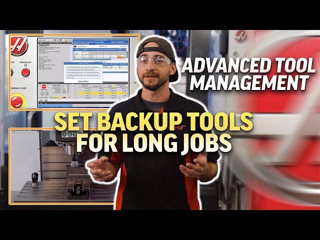 Use Advanced Tool Management to Establish Backup Tools for Long Run Jobs - Haas Automation, Inc.