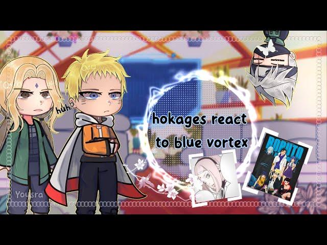 Hokages react to Bleu vortex•|Gacha|•-|𝕐𝕠𝕦𝕤𝕣𝕒|•