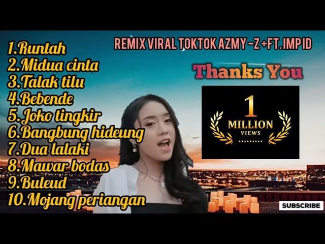 REMIX VIRAL TIKTOK AZMY Z+FT IMP ID