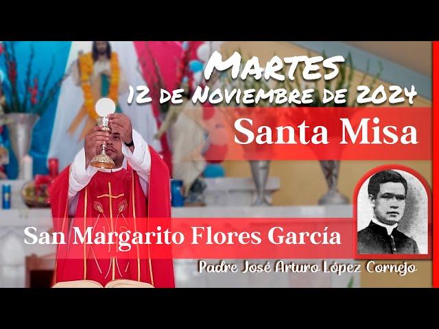  MISA DE HOY martes 12 de Noviembre 2024 - Padre Arturo Cornejo