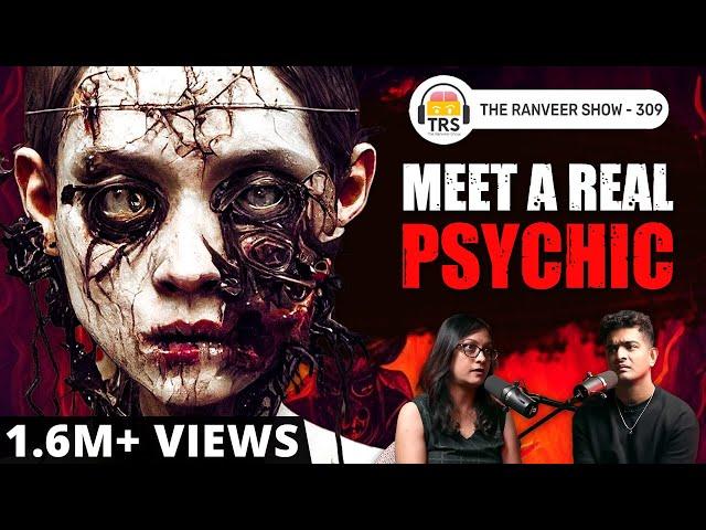 Past Traumas & Evil, Ghosts: Conversation With A Psychic ft. Pooja | The Ranveer Show 309