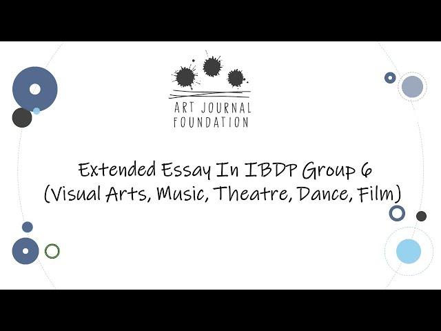 Webinar - Extended Essay In IBDP Group 6 Visual Arts, Music, Theatre, Dance, Film