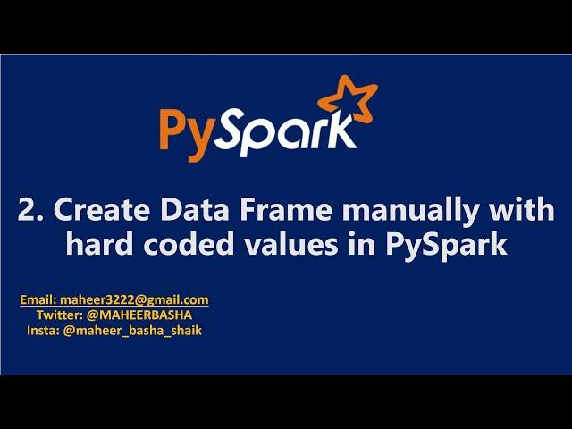 2. Create Dataframe manually with hard coded values in PySpark