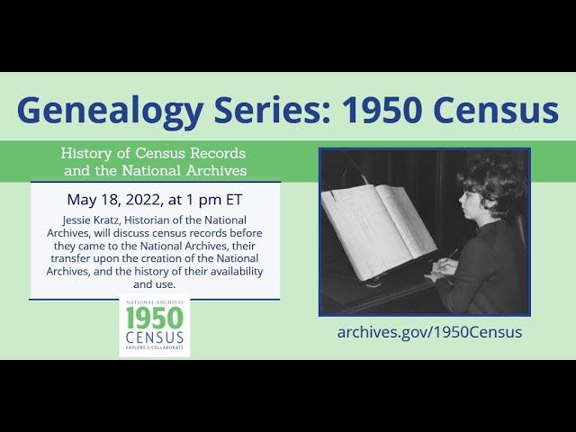 Genealogy Series: History of Census Records and the National Archives (2022 May 18)