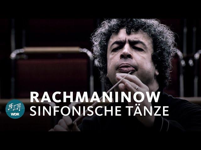 Sergei Rachmaninoff - Symphonic Dances op. 45 | Semyon Bychkov |  WDR Symphony Orchestra