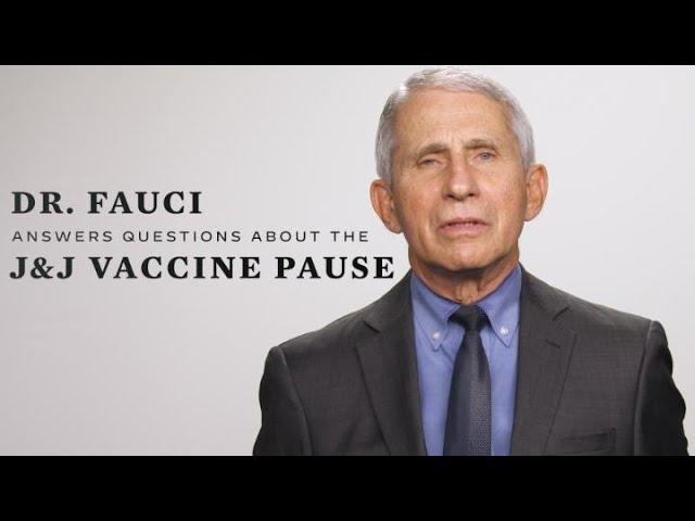 Dr. Fauci Answers Questions About The J&J Vaccine Pause