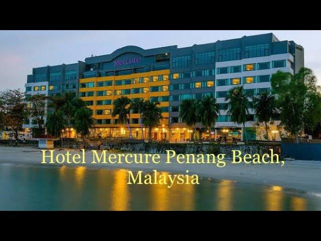 Hotel Mercure Penang Beach