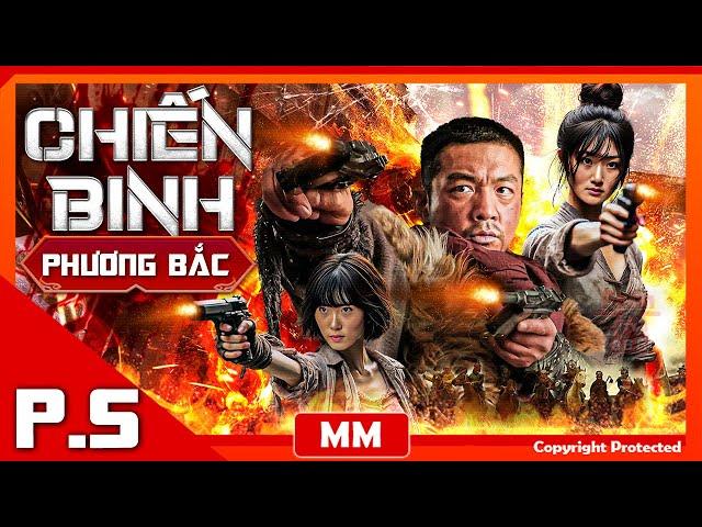 Chiến Binh Phương Bắc - Tập 05 | Siêu Phẩm Hành Động Kháng Nhật Hấp Dẫn | Thuyết Minh | PhimTV 365