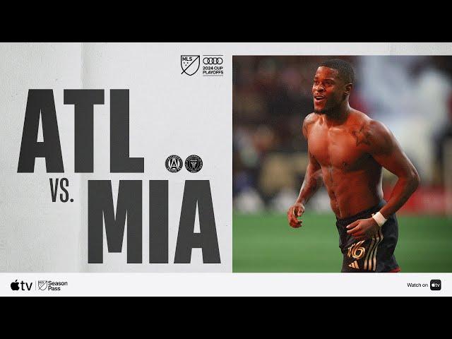 Atlanta United vs. Inter Miami | Audi 2024 MLS Cup Playoffs | Full Match Highlights