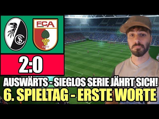 SC FREIBURG VS. FCA 2:0 ERSTE WORTE | FAST NUR LANGE BÄLLE & INDIVIDUELLE FEHLER! | FCA NEWS