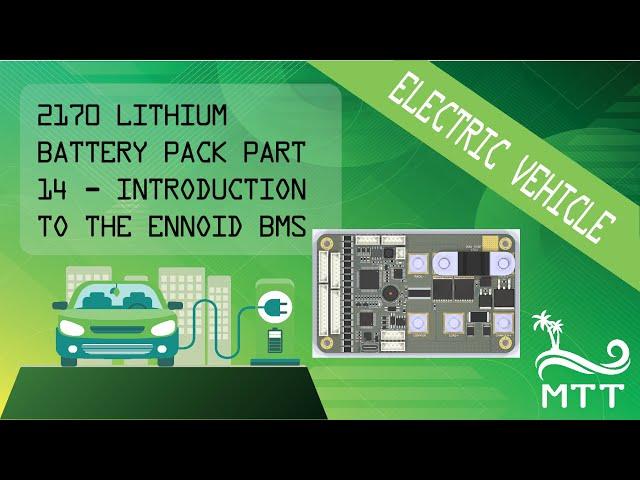 2170 Lithium Battery Pack Part 14 - Introduction to the ENNOID BMS