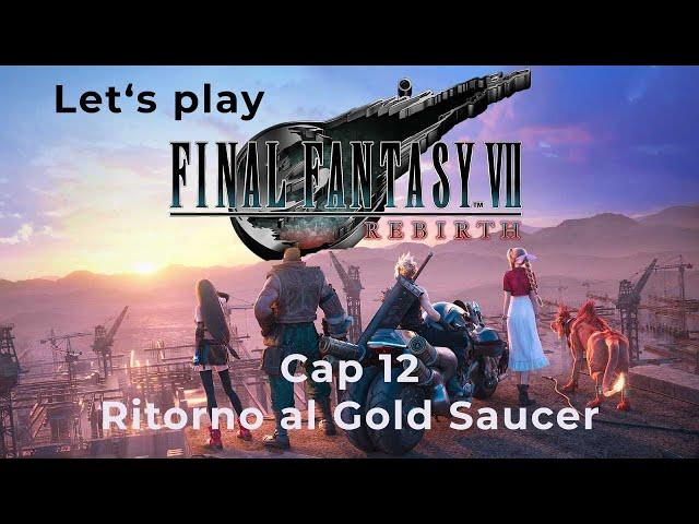 Final Fantasy VII Rebirth - Cap 12 (Ritorno al Gold Saucer) ita