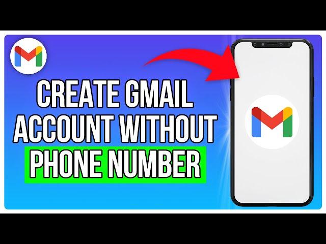 How to Create A Gmail Account Without A Phone Number (2024)