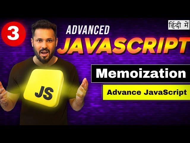 Advance JavaScript tutorial in Hindi #3 Memoization in JavaScript