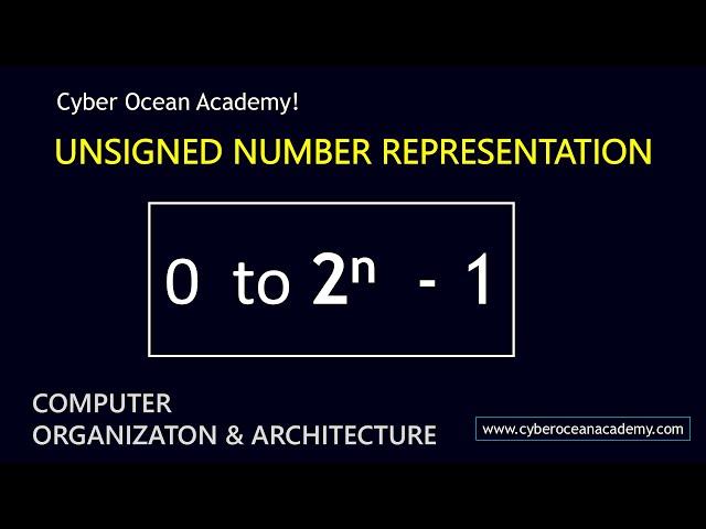 Unsigned Number representation | Cyber Ocean Academy!