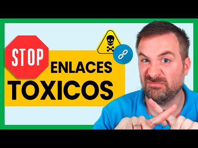 Cómo DESAUTORIZAR ENLACES TÓXICOS a tu Sitio Web (que perjudican tu SEO)