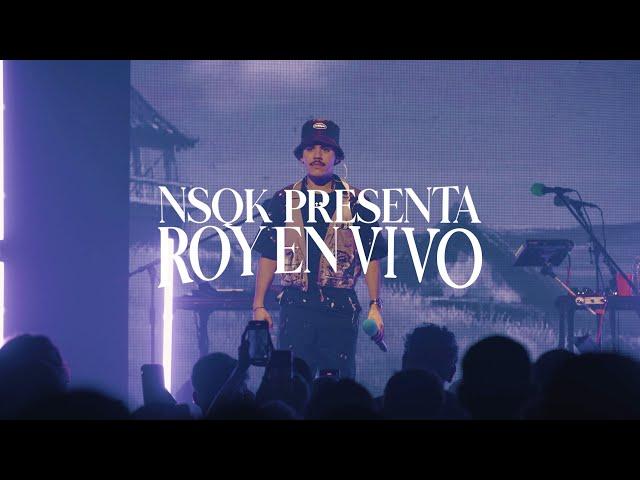 Nsqk presenta: ROY EN VIVO 2023