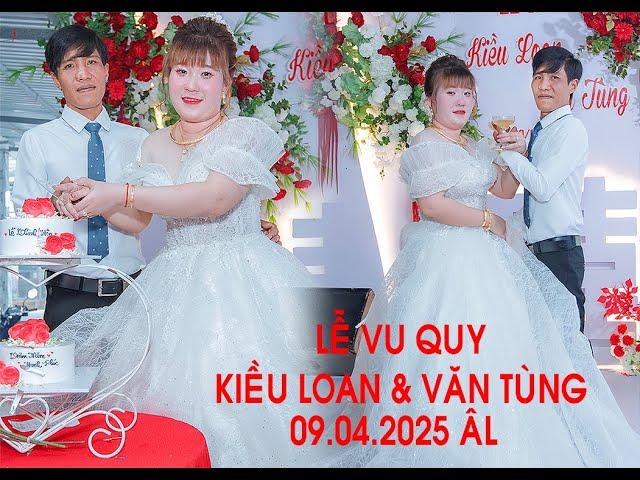 VU QUY KIỀU LOAN & VĂN TÙNG 09.04.2025 ÂL I PHÚC LAN STUDIO 0989400855