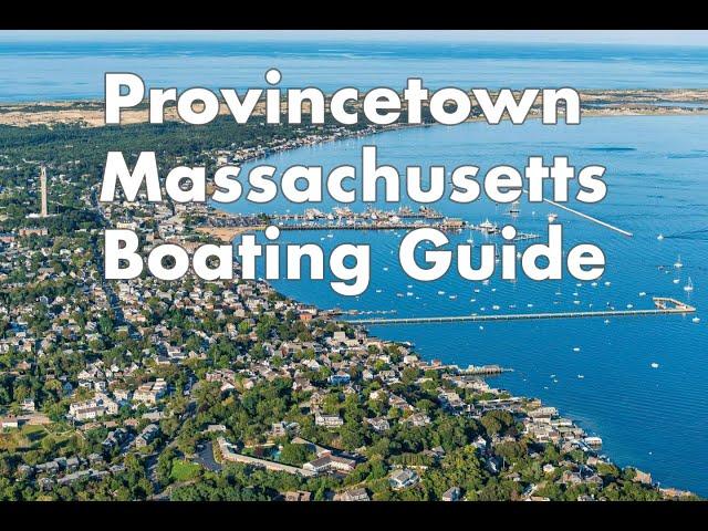 Provincetown Massachusetts Boating Navigation Guide