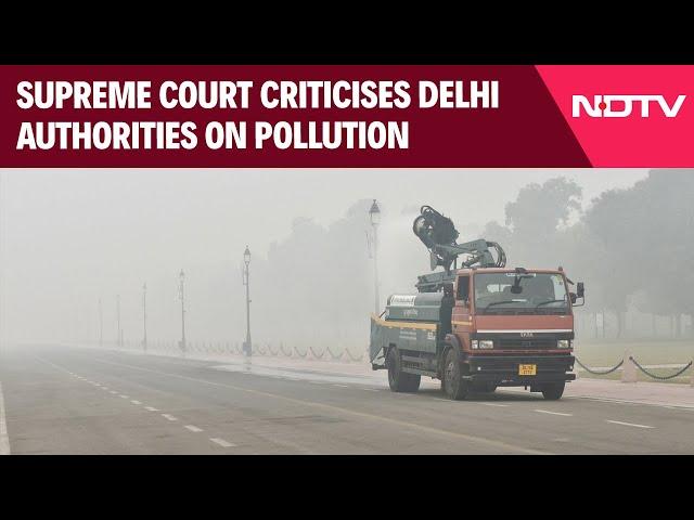 Supreme Court On Delhi Pollution |"How Can You Wait?": Top Court Pulls Up Authorities As Delhi Gasps