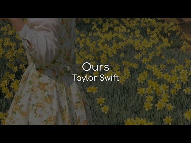 Ours - Taylor Swift (lyrics)