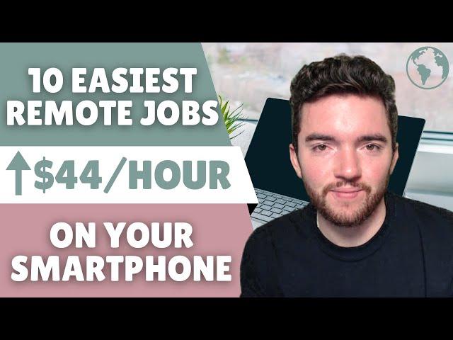 10 Easiest Remote Jobs You Can Do On Your Phone