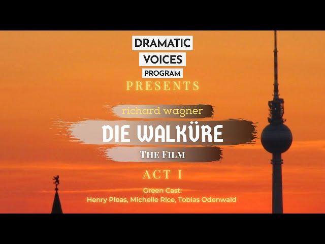 Dramatic Voices Program 2022 - Die Walküre FILM (Green Cast) - Act I