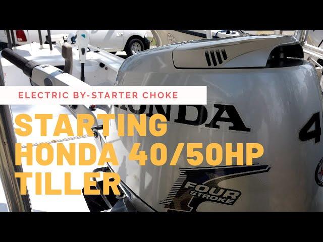 Starting Honda 40/50 HP with the Dreaded Electric Choke or By-starter Valve