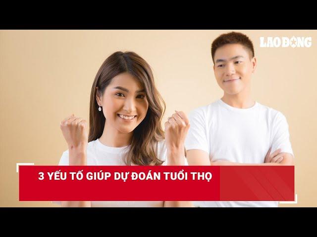 3 yếu tố giúp dự đoán tuổi thọ | Báo Lao Động