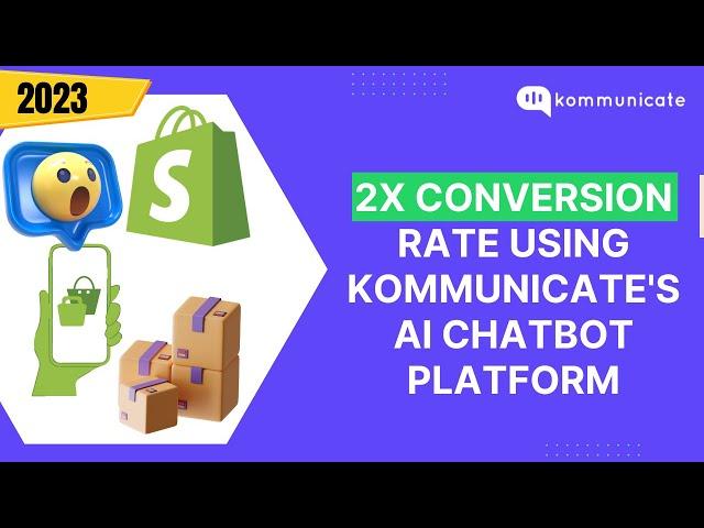 Improve your Shopify store conversion rate with Kommunicate's interactive AI chatbot