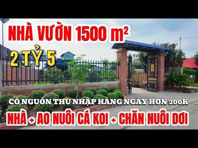 NHÀ VƯỜN VÙNG VEN MỚI NHẤT, 1500m2 nhà + ao + chăn nuôi có thu nhập, mặt tiền xe tải gần chợ, SHR