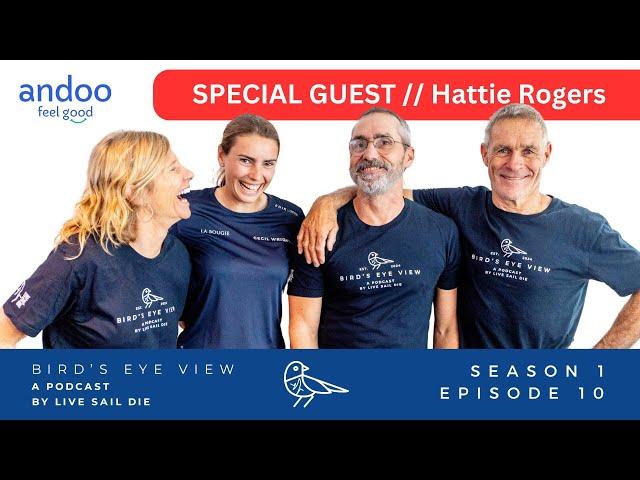 Bird's Eye View // Season 1, Episode 10 - Hattie Rogers